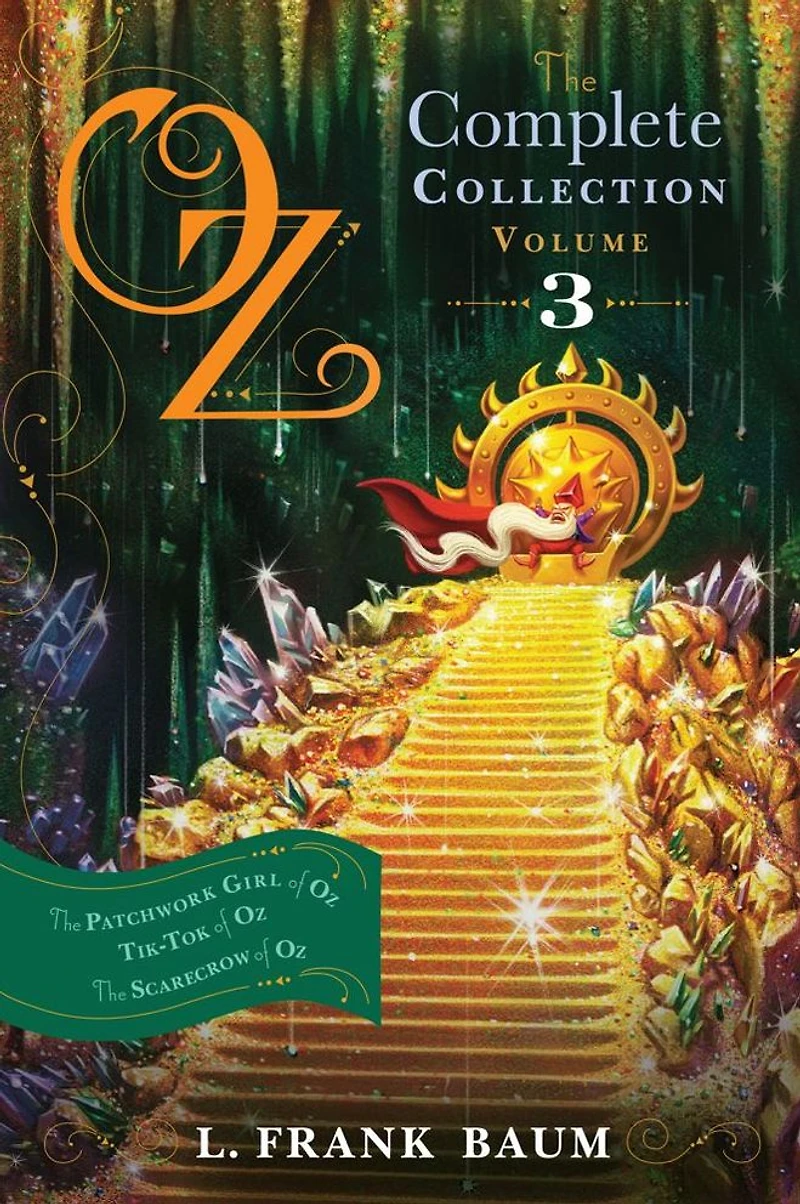 Oz, The Complete Collection, Volume 3: Patchwork Girl of Oz; Tik-Tok Scarecrow Oz