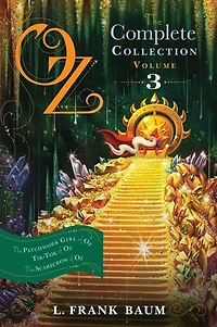 Oz, The Complete Collection, Volume 3: Patchwork Girl of Oz; Tik-Tok Scarecrow Oz