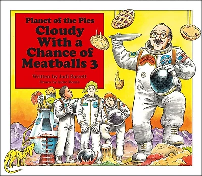 Cloudy With a Chance of Meatballs 3: Planet the Pies