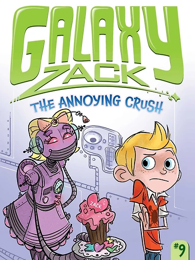 The Annoying Crush (Galaxy Zack Series #9)