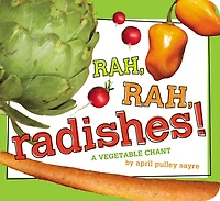 Rah, Radishes!: A Vegetable Chant
