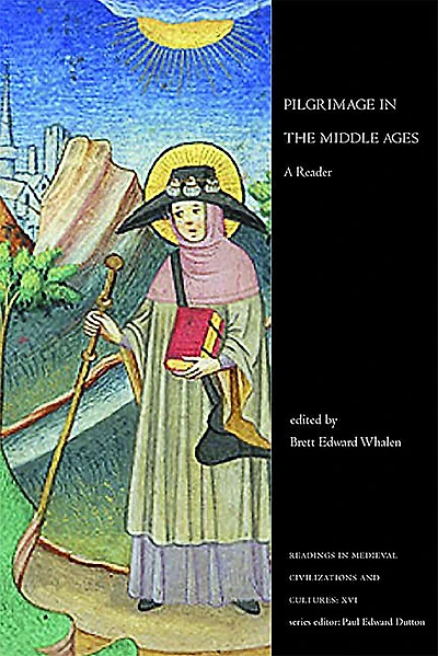 Pilgrimage the Middle Ages: A Reader