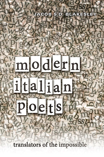 Modern Italian Poets: Translators of the Impossible