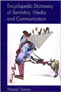 Encyclopedic Dictionary of Semiotics, Media, and Communication