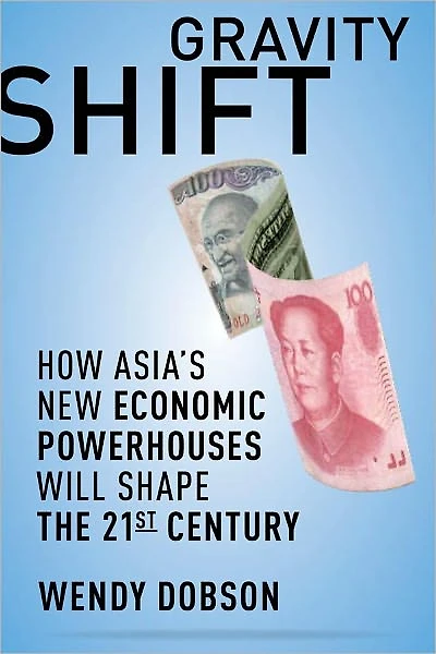 Gravity Shift: How Asia's New Economic Powerhouses Will Shape the 21st Century