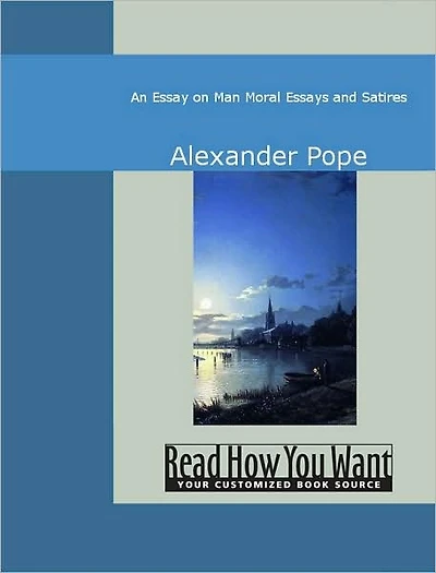 An Essay on Man; Moral Essays and Satires