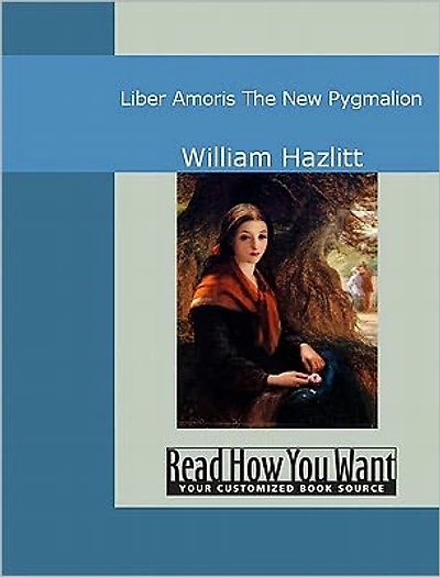 Liber Amoris: The New Pygmalion