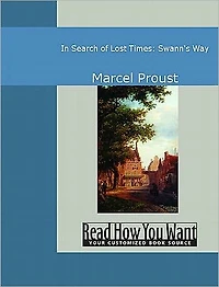 Swann's Way - Search of Lost Time Volume I