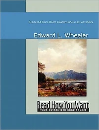 Deadwood Dick's Doom Calamity Jane's Last Adventure