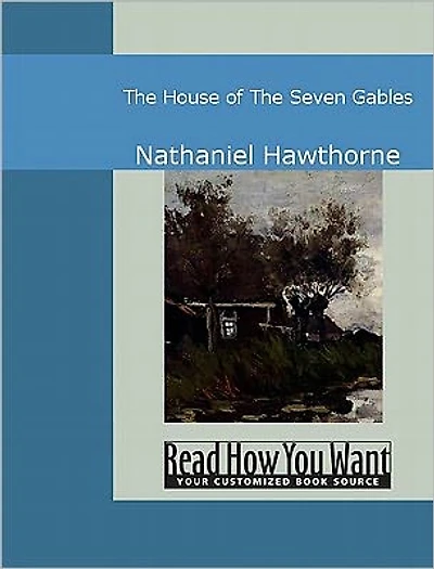 the House of Seven Gables: A Romance