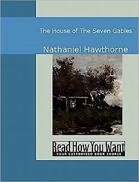 the House of Seven Gables: A Romance