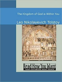 The Kingdom of God Is Within You: Christianity Not as a Mystic Religion but as a New Theory of Life (Barnes & Noble Library of Essential Reading)