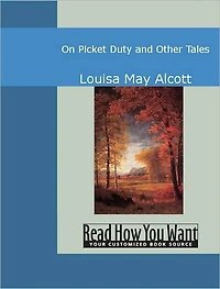 On Picket Duty, and Other Tales