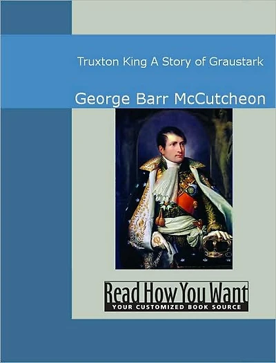 Truxton King: A Story of Graustark: