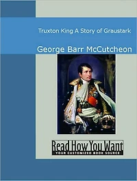 Truxton King: A Story of Graustark: