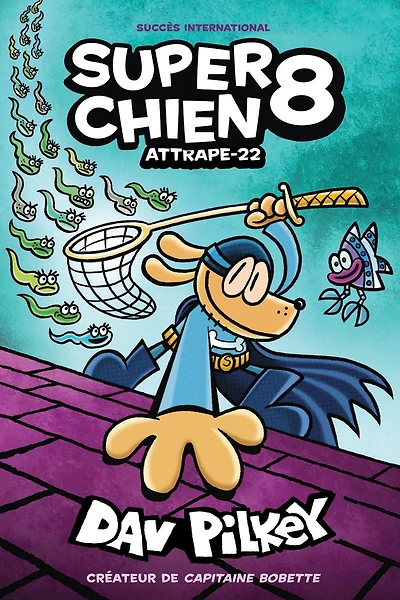 Super Chien: N° 8 - Attrape-22