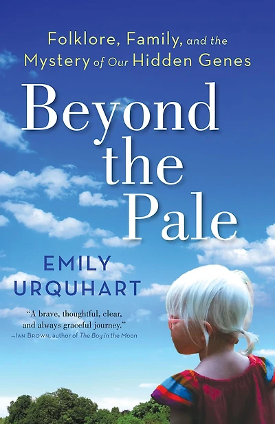 Beyond the Pale: Folklore, Family, and Mystery of Our Hidden Genes