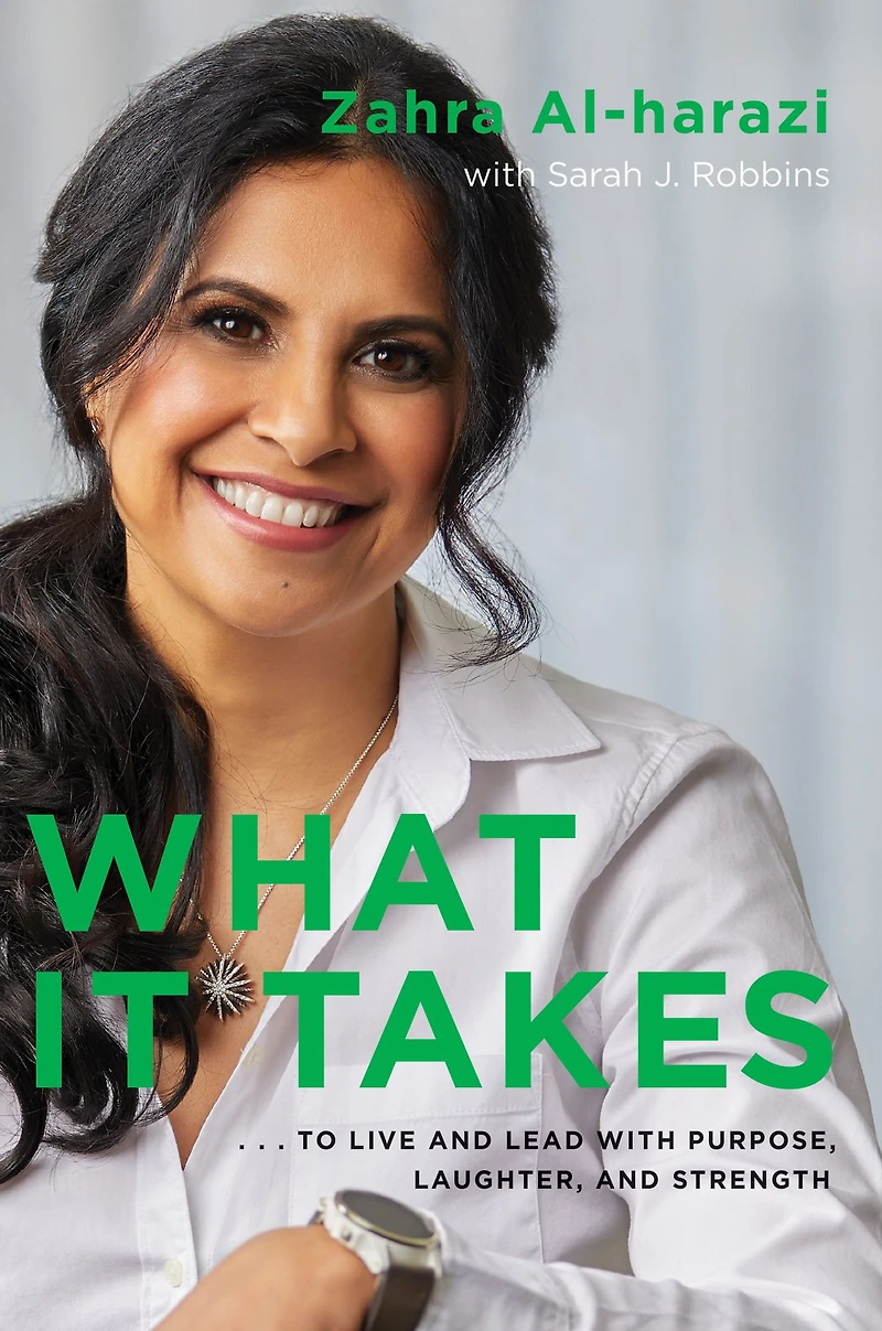 What It Takes: To Live and Lead with Purpose, Laughter, Strength