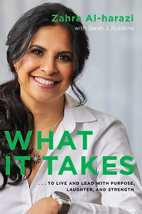 What It Takes: To Live and Lead with Purpose, Laughter, Strength