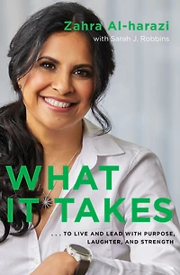 What It Takes: To Live and Lead with Purpose, Laughter, Strength