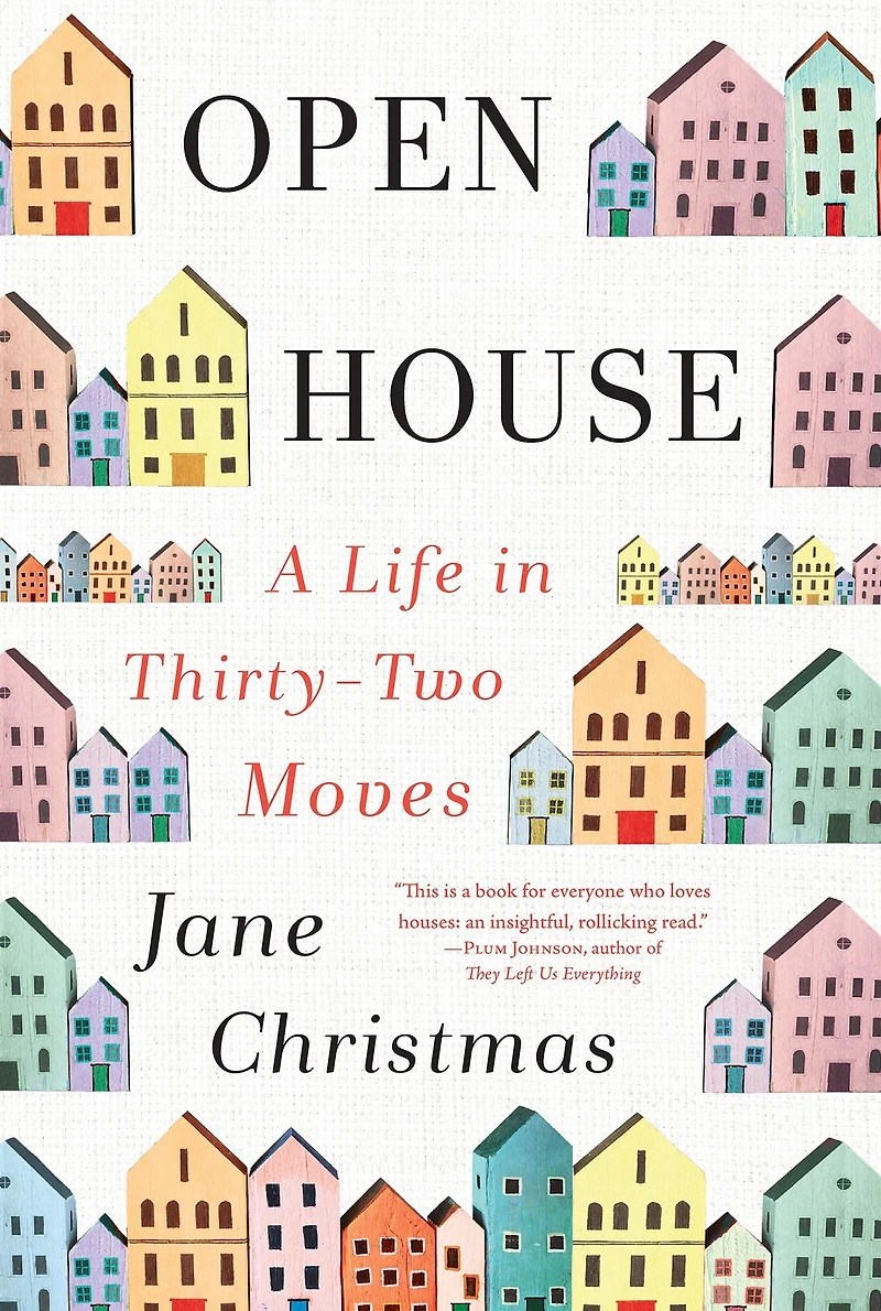 Open House: A Life Thirty-Two Moves