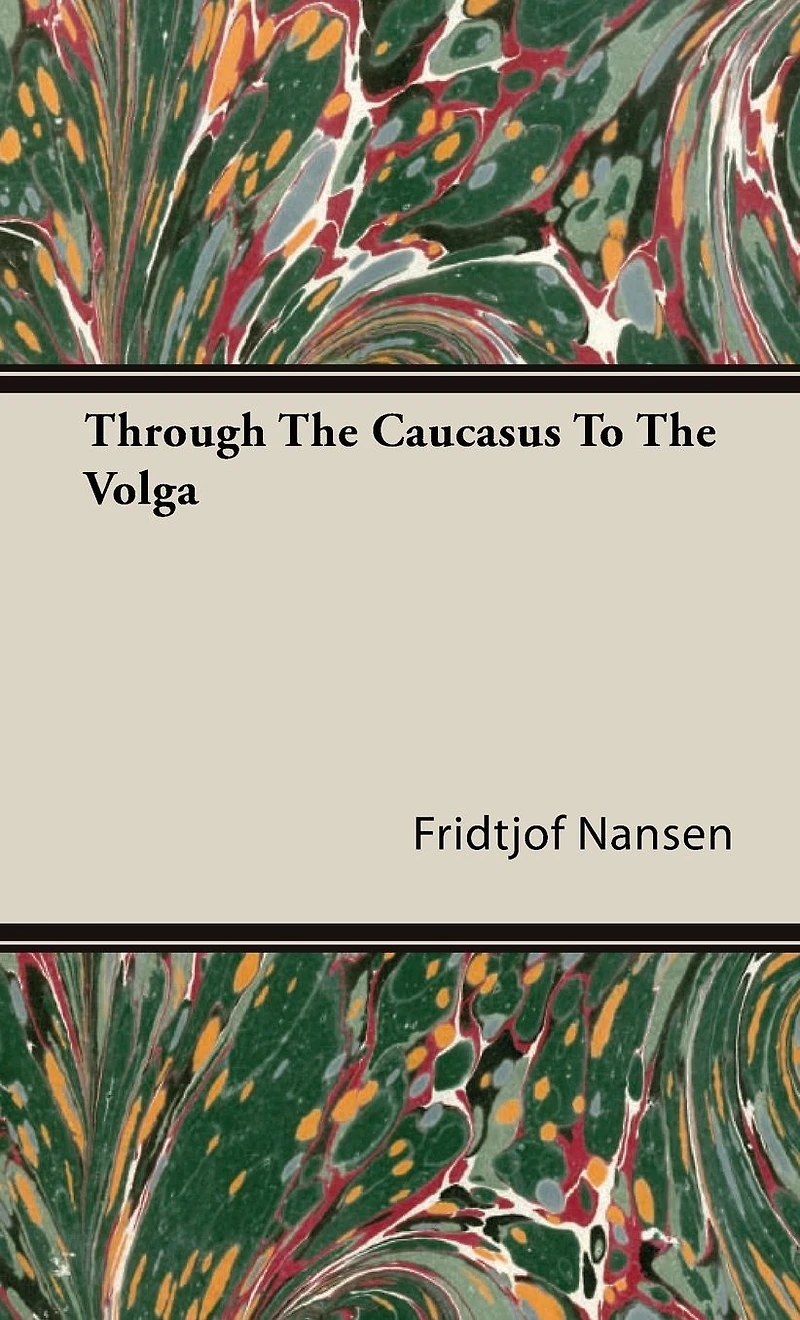 Through the Caucasus to Volga