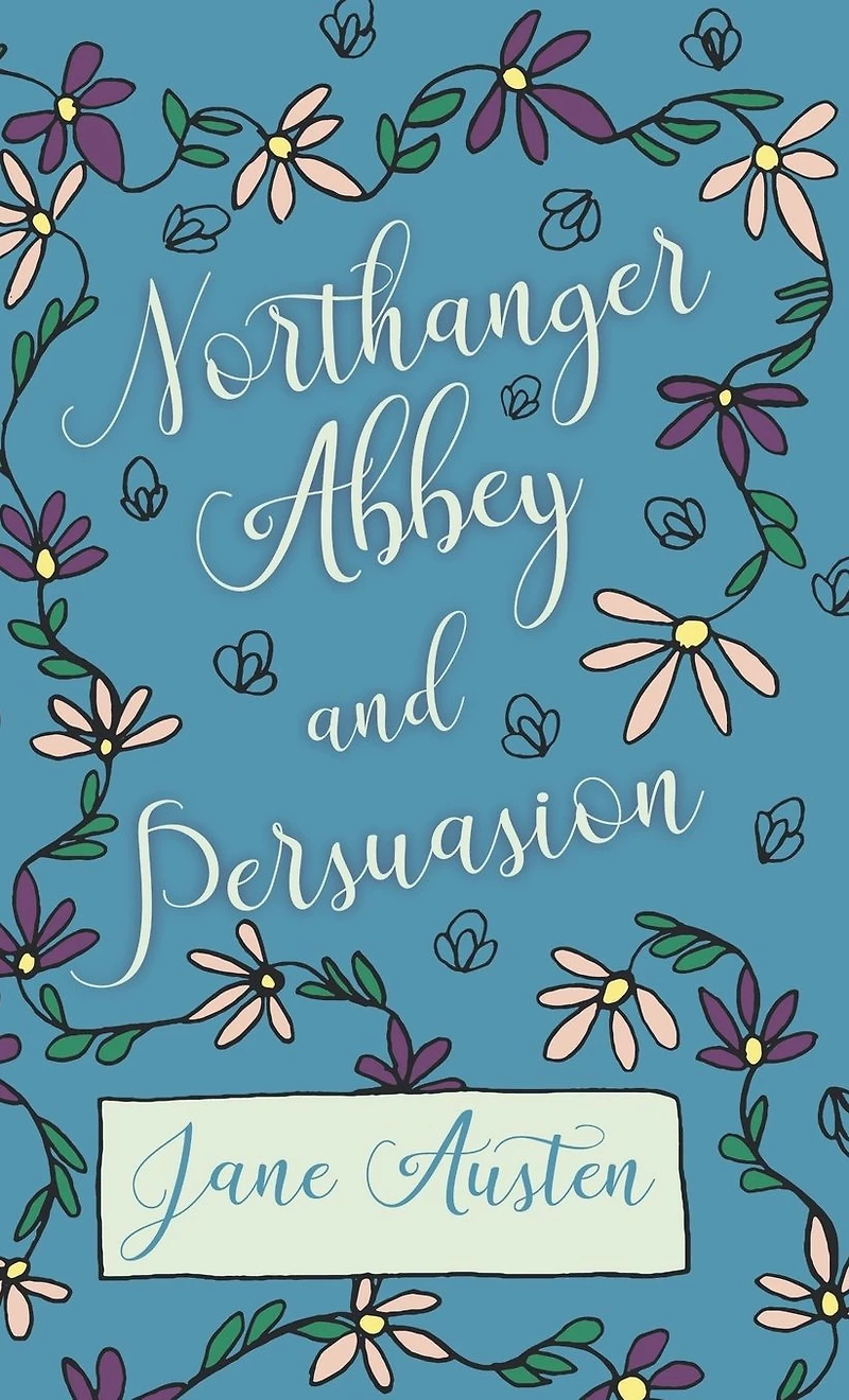 Northanger Abbey and Persuasion