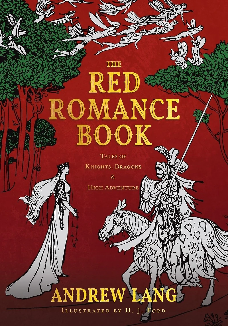The Red Romance Book: Tales of Knights, Dragons & High Adventure