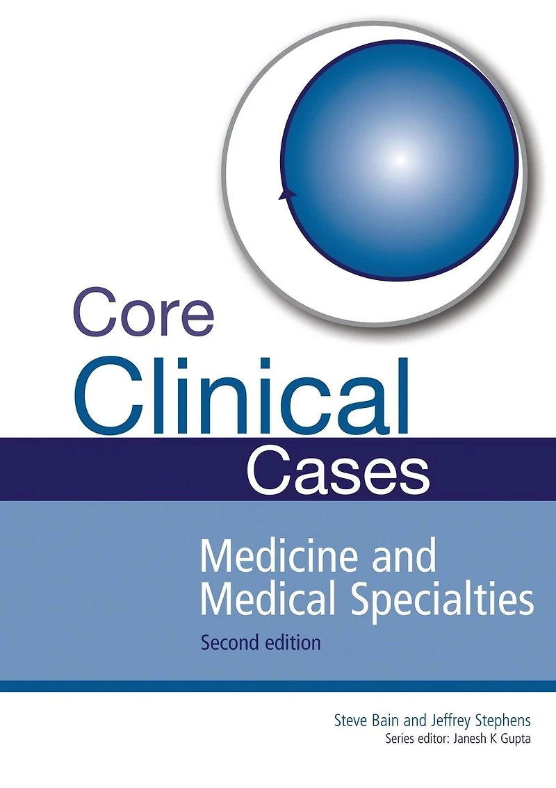 Core Clinical Cases Medicine and Medical Specialties: A problem-solving approach