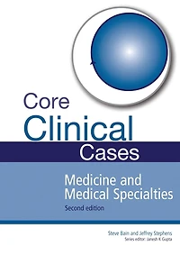 Core Clinical Cases Medicine and Medical Specialties: A problem-solving approach