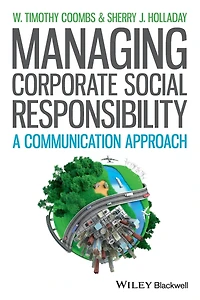 Managing Corporate Social Responsibility: A Communication Approach