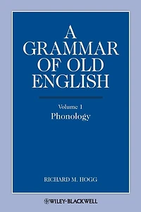 A Grammar of Old English, Volume 1: Phonology