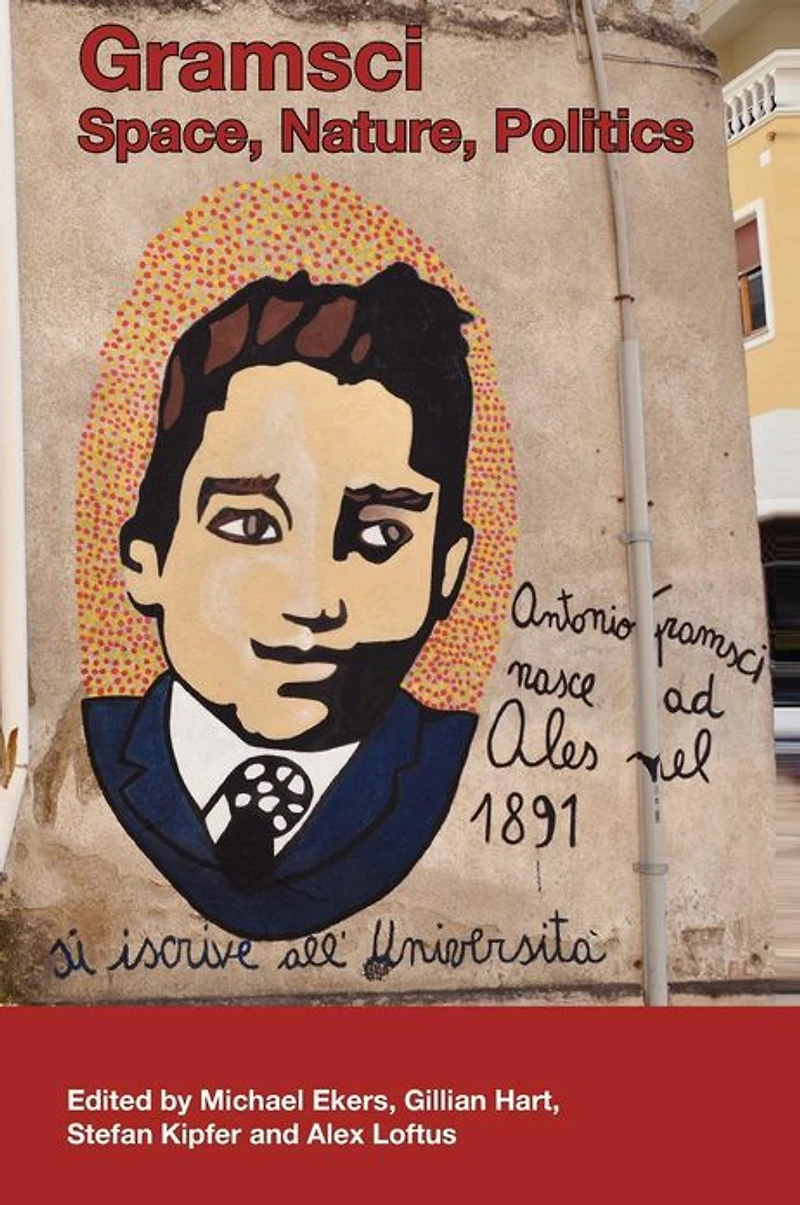 Gramsci: Space, Nature, Politics