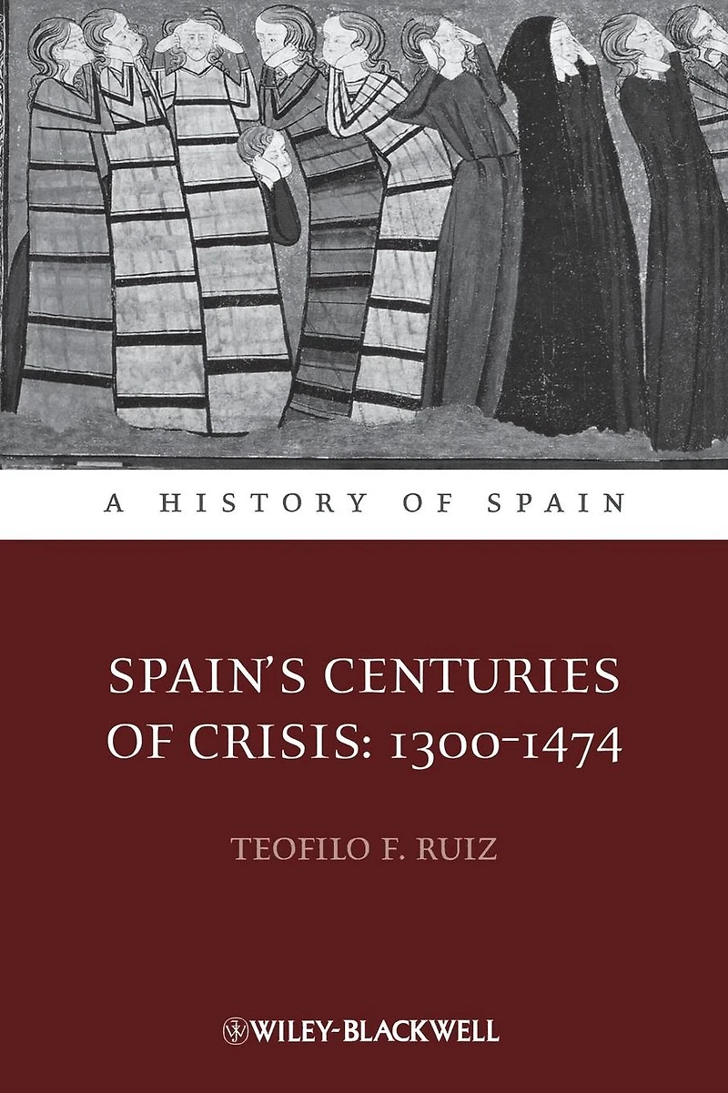 Spain's Centuries of Crisis: 1300 - 1474
