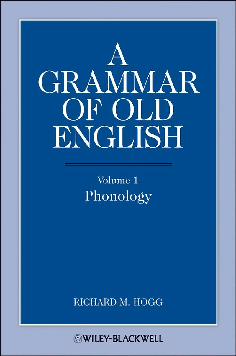 A Grammar of Old English, Volume 1: Phonology