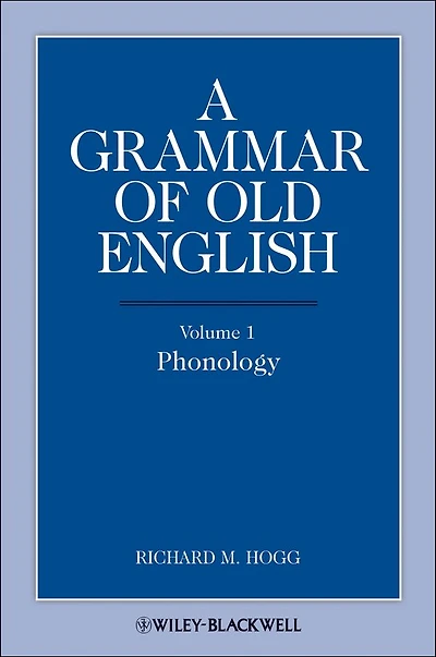 A Grammar of Old English, Volume 1: Phonology