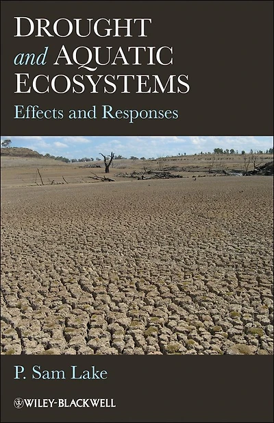 Drought and Aquatic Ecosystems: Effects and Responses