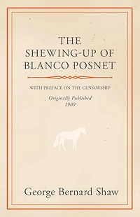 the Shewing-Up of Blanco Posnet - With Preface on Censorship
