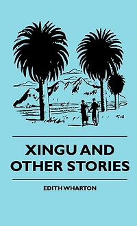 Xingu And Other Stories