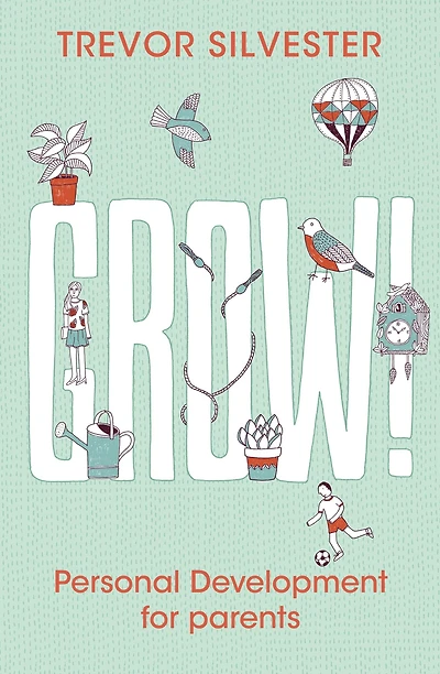 Grow!: Personal development for parents
