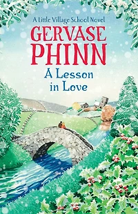 A Lesson Love: Book 4 the gorgeously endearing Little Village School series