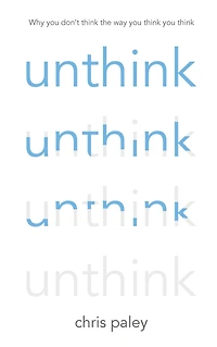 Unthink: And how to harness the power of your unconscious