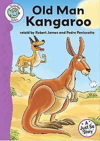 Just So Stories - Old Man Kangaroo
