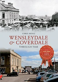 Wensleydale & Coverdale Through Time