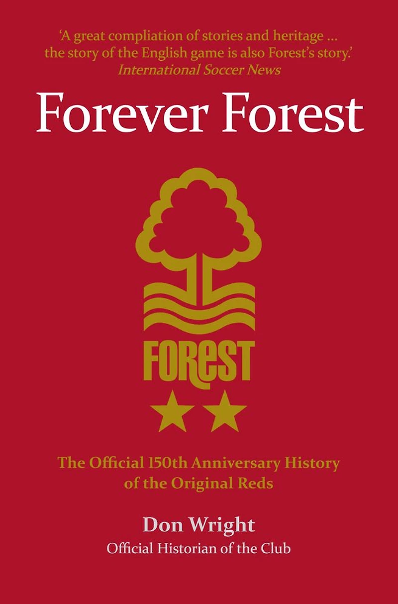 Forever Forest: The Official 150th Anniversary History of the Original Reds