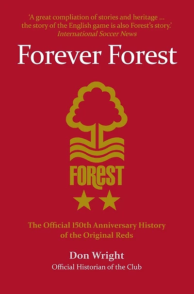 Forever Forest: The Official 150th Anniversary History of the Original Reds