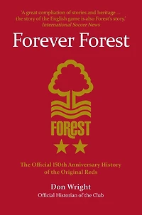 Forever Forest: The Official 150th Anniversary History of the Original Reds