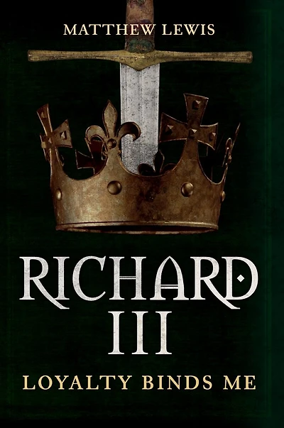 Richard III: Loyalty Binds Me