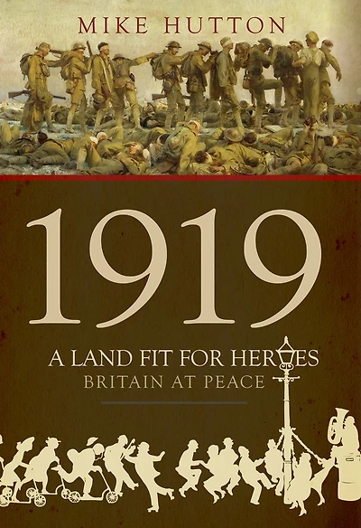 1919 - A Land Fit for Heroes: Britain at Peace
