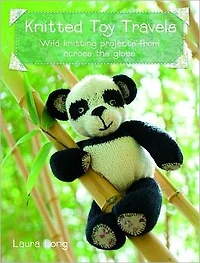 Knitted Toy Travels: 15 wild knitting projects from around the globe